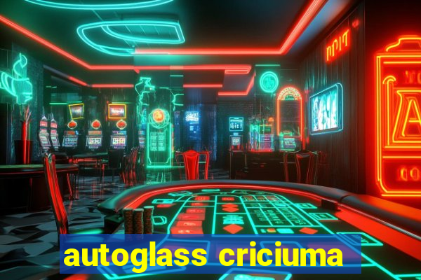 autoglass criciuma